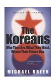 Koreans Who They Are, What They Want, Where Their Future Lies cover art