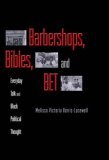 Barbershops, Bibles, and BET Everyday Talk and Black Political Thought