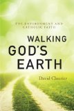 Walking God's Earth: The Environment and Catholic Faith  9780814637098 Front Cover