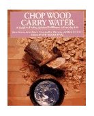 Chop Wood, Carry Water A Guide to Finding Spiritual Fulfillment in Everyday Life cover art