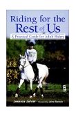 Riding for the Rest of Us A Practical Guide for Adult Riders 1996 9780876059098 Front Cover