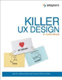 Killer UX Design Create User Experiences to Wow Your Visitors 2012 9780987153098 Front Cover