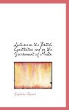 Lectures on the British Constitution and on the Government of Malt 2009 9781113108098 Front Cover
