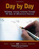 Day by Day Refining Writing Workshop Through 180 Days of Reflective Practice cover art
