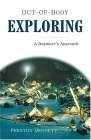 Out-Of-Body Exploring A Beginner's Approach 2004 9781571744098 Front Cover