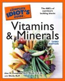 Complete Idiot's Guide to Vitamins and Minerals, 3rd Edition 3rd 2007 9781592576098 Front Cover