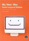 My New Mac, Snow Leopard Edition 52 Simple Projects to Get You Started 2nd 2009 9781593272098 Front Cover