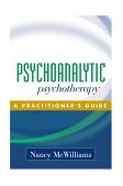 Psychoanalytic Psychotherapy A Practitioner&#39;s Guide