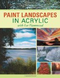 Paint Landscapes in Acrylic with Lee Hammond  9781600613098 Front Cover