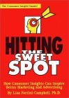Hitting the Sweet Spot The Consumer Insight Classic! 2nd 9781887229098 Front Cover