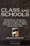 Class and Schools Using Social, Economic, and Educational Reform to Close the Black-White Achievement Gap cover art