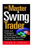 Master Swing Trader: Tools and Techniques to Profit from Outstanding Short-Term Trading Opportunities  9780071363099 Front Cover