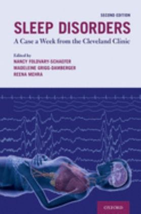 Sleep Disorders A Case a Week from the Cleveland Clinic 2nd 9780190671099 Front Cover