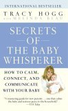 Secrets of the Baby Whisperer How to Calm, Connect, and Communicate with Your Baby 2005 9780345479099 Front Cover