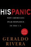 His Panic Why Americans Fear Hispanics in the U. S. 2009 9780451226099 Front Cover