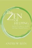 Zen of Helping Spiritual Principles for Mindful and Open-Hearted Practice cover art