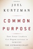 Common Purpose How Great Leaders Get Organizations to Achieve the Extraordinary cover art