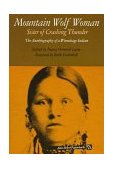 Mountain Wolf Woman, Sister of Crashing Thunder The Autobiography of a Winnebago Indian cover art