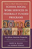 School Social Work Services in Federally Funded Programs An African American Perspective 2012 9780761860099 Front Cover
