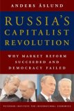 Russia's Capitalist Revolution Why Market Reform Succeeded and Democracy Failed cover art