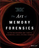 Art of Memory Forensics Detecting Malware and Threats in Windows, Linux, and Mac Memory