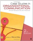 Case Studies in Organizational Communication Ethical Perspectives and Practices cover art
