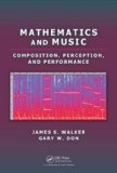 Mathematics and Music Composition, Perception, and Performance  9781439867099 Front Cover