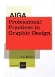 AIGA Professional Practices in Graphic Design 2nd 2008 9781581155099 Front Cover