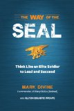 Way of the SEAL Think Like an Elite Warrior to Lead and Succeed  9781621451099 Front Cover