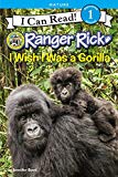 Ranger Rick I Wish I Was a Gorilla  9780062432100 Front Cover