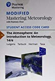 Modified Mastering Meteorology with Pearson EText -- Standalone Access Card -- for the Atmosphere An Introduction to Meteorology 14th 9780134801100 Front Cover