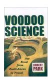 Voodoo Science The Road from Foolishness to Fraud 2001 9780195147100 Front Cover