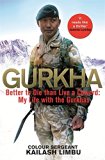 Gurkha Better to Die Than Live a Coward: My Life in the Gurkhas  9780349140100 Front Cover
