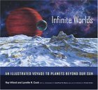 Infinite Worlds An Illustrated Voyage to Planets Beyond Our Sun 2005 9780520237100 Front Cover