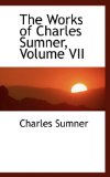 Works of Charles Sumner 2008 9780559710100 Front Cover