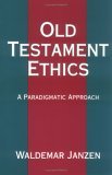 Old Testament Ethics A Paradigmatic Approach  9780664254100 Front Cover
