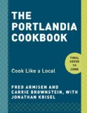 Portlandia Cookbook Cook Like a Local 2014 9780804186100 Front Cover