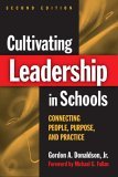 Cultivating Leadership in Schools Connecting People, Purpose, and Practice