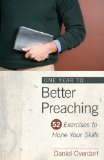 One Year to Better Preaching 52 Exercises to Hone Your Skills cover art