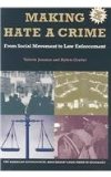 Making Hate a Crime From Social Movement to Law Enforcement  9780871544100 Front Cover