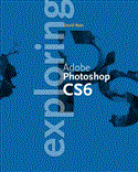 Exploring Adobeï¿½ Photoshopï¿½ CS6  cover art