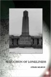 Seduction of Loneliness 2007 9781430315100 Front Cover