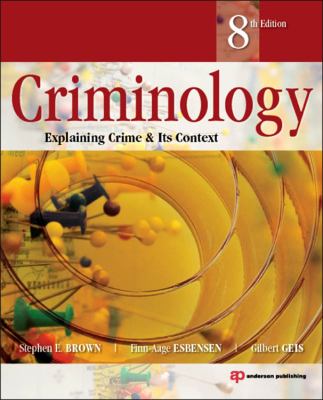 Criminology Explaining Crime and Its Context 8th 9781455730100 Front Cover