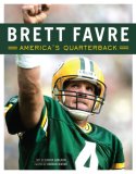 Brett Favre America's Quarterback 2007 9781600781100 Front Cover