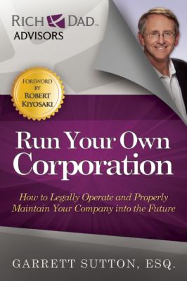 Run Your Own Corporation How to Legally Operate and Properly Maintain Your Company into the Future  9781937832100 Front Cover