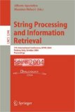 String Processing and Information Retrieval 11th International Conference, Spire 2004 Padova, Italy, October 2004, Proceedings 2004 9783540232100 Front Cover