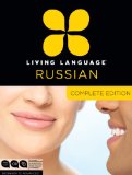Living Language Russian, Complete Edition Beginner Through Advanced Course, Including 3 Coursebooks, 9 Audio CDs, and Free Online Learning 2013 9780307972101 Front Cover