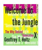 Welcome to the Jungle The Why Behind Generation X  9780312132101 Front Cover