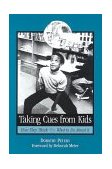 Taking Cues from Kids How They Think - What to Do about It cover art