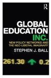 Global Education Inc New Policy Networks and the Neoliberal Imaginary cover art